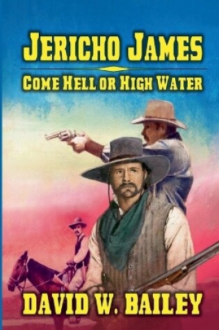 Cover of Jericho James - Come Hell or High Water