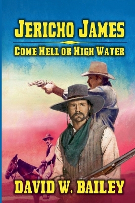 Book cover for Jericho James - Come Hell or High Water