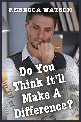 Book cover for Do You Think It'll Make a Difference?