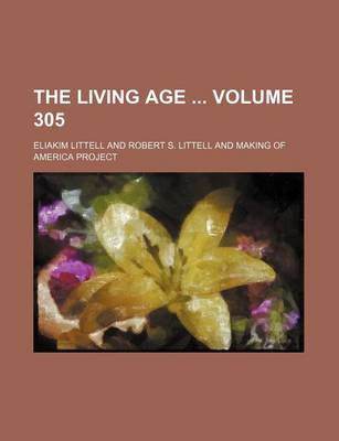 Book cover for The Living Age Volume 305