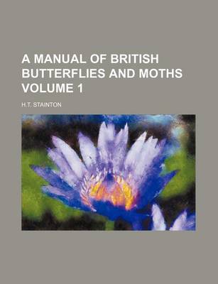 Book cover for A Manual of British Butterflies and Moths Volume 1