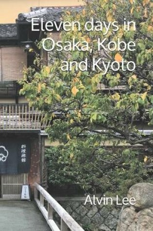 Cover of Eleven days in Osaka, Kobe and Kyoto