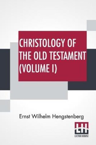 Cover of Christology Of The Old Testament (Volume I)