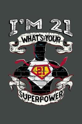 Book cover for I'm 21 What's Your Superpower