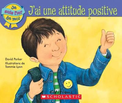 Book cover for Je Suis Fier de Moi: j'Ai Une Attitude Positive