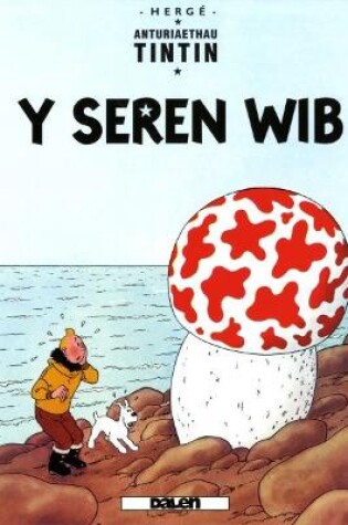 Cover of Cyfres Anturiaethau Tintin: Y Seren Wib