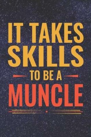 Cover of It Takes Skills To Be Muncle