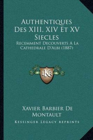 Cover of Authentiques Des XIII, XIV Et XV Siecles