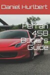 Book cover for Ferrari 458 Buyers Guide