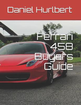 Book cover for Ferrari 458 Buyers Guide