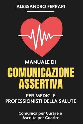 Book cover for Manuale di Comunicazione Assertiva per Medici e Professionisti della Salute