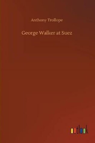 Cover of George Walker at Suez