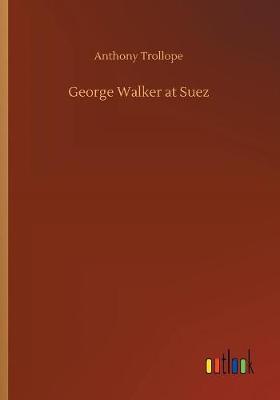 Book cover for George Walker at Suez