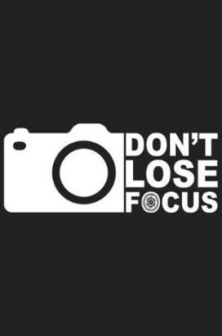 Cover of Don't Lose Focus