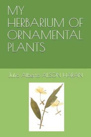 Cover of My Herbarium of Ornamental Plants