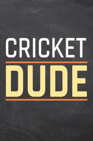 Cover of Cricket Dude