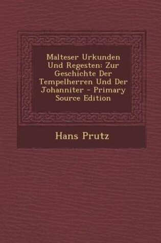 Cover of Malteser Urkunden Und Regesten