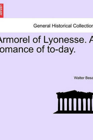 Cover of Armorel of Lyonesse. a Romance of To-Day.