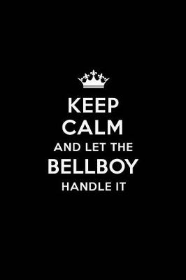 Book cover for Keep Calm and Let the Bellboy Handle It