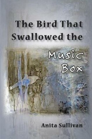 Cover of The Bird That Swallowed the Music Box