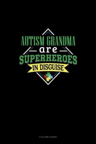 Cover of Autism Grandmas Are Superheroes In Disguise