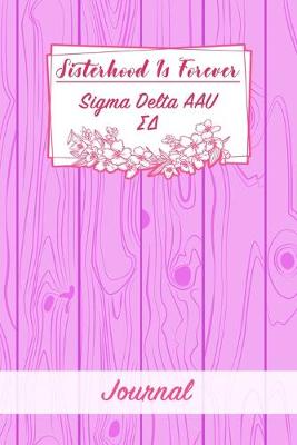 Book cover for Sisterhood Is Forever Sigma Delta AAU