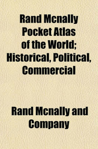 Cover of Rand McNally Pocket Atlas of the World; Historical, Political, Commercial