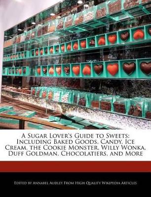Book cover for A Sugar Lover's Guide to Sweets