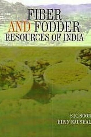 Cover of Fiber and Fodder Resources of India