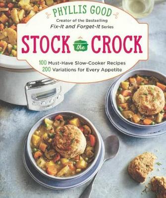 Book cover for Stock the Crock: 100 Slow-Cooker Recipes That Home Cooks Can't Live Without