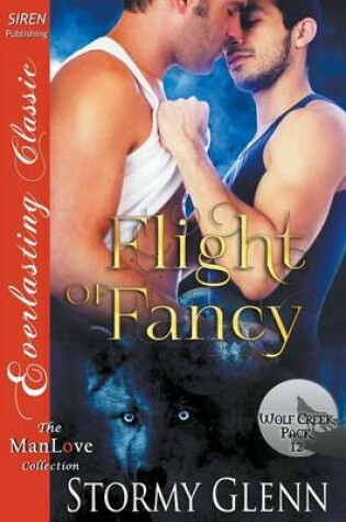 Cover of Flight of Fancy [Wolf Creek Pack 12] (Siren Publishing Everlasting Classic Manlove)