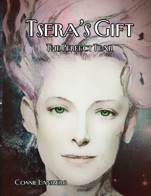 Book cover for Tsera's Gift Book-The Perfect Tear Art Edition