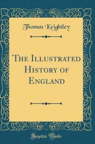 Cover of The Illustrated History of England (Classic Reprint)