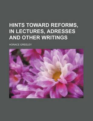 Book cover for Hints Toward Reforms, in Lectures, Adresses and Other Writings