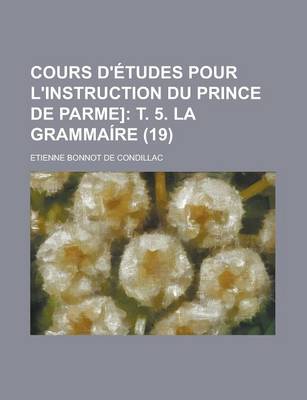 Book cover for Cours D'Etudes Pour L'Instruction Du Prince de Parme] (19)