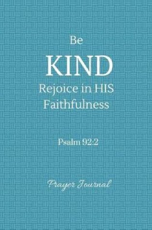 Cover of Be KIND Rejoice in His Faithfulness