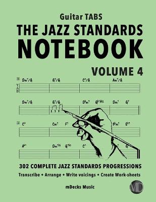 Book cover for The Jazz Standards Notebook Vol. 4 - Guitar Tabs