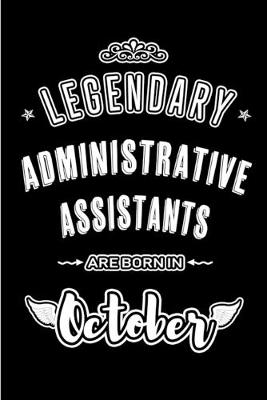 Book cover for Legendary Administrative Assistants are born in October