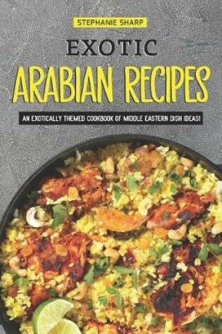 Cover of Exotic Arabian Recipes