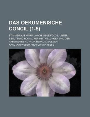 Book cover for Das Oekumenische Concil; Stimmen Aus Maria Laach. Neue Folge. Unter Benutzung Romischer Mittheilungen Und Der Arbeiten Der Civilta Herausgegeben (1-5)