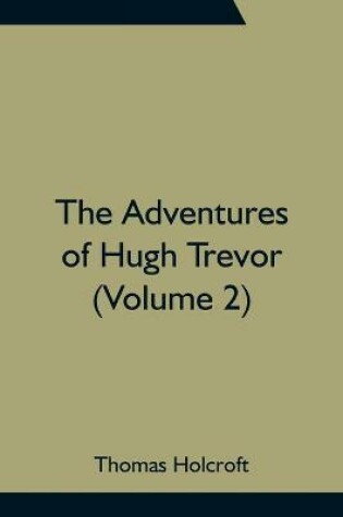 Cover of The Adventures of Hugh Trevor (Volume 2)