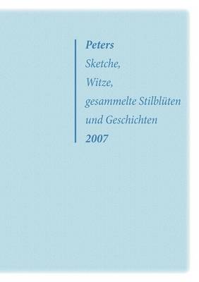 Book cover for Peters Sketche, Witze, gesammelte Stilbluten und Geschichten 2007