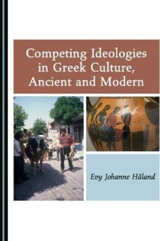 Cover of Competing Ideologies in Greek Culture, Ancient and Modern