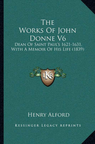 Cover of The Works of John Donne V6