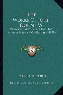 Book cover for The Works of John Donne V6