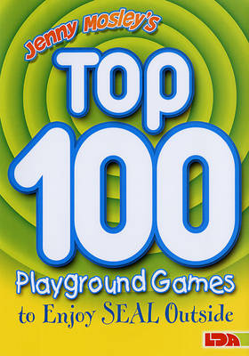 Book cover for Jenny Mosley's Top 100 Playground Games to Enjoy Seal Outside