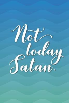 Book cover for Not Today Satan.