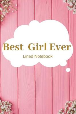 Book cover for Best Girl Ever Lined Notebook