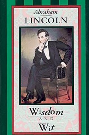 Cover of Abraham Lincoln, Wisdom and Wit