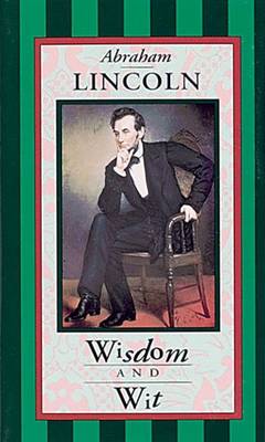 Book cover for Abraham Lincoln, Wisdom and Wit